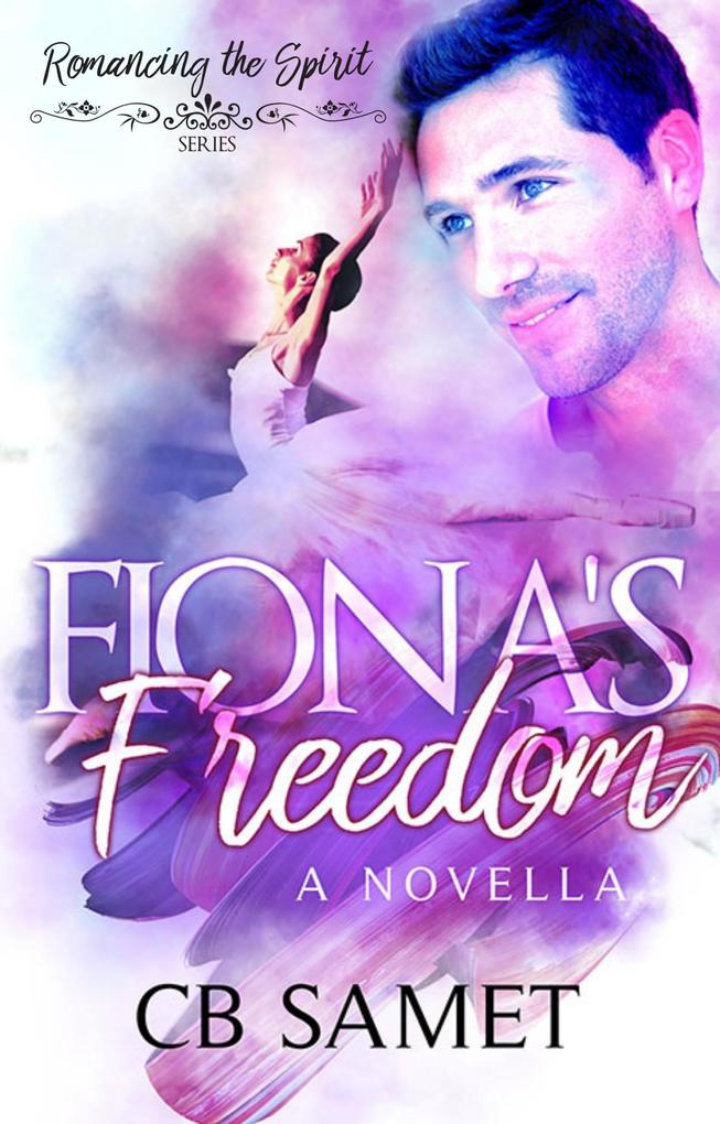 Fiona‘s Freedom (Romancing the Spirit Series #18)
