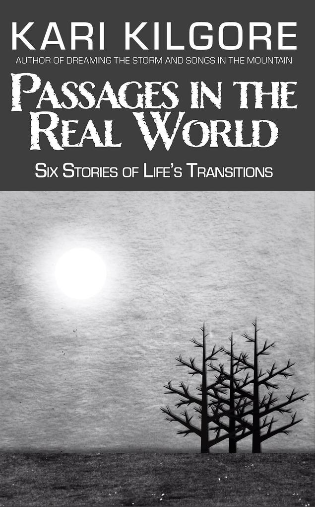 Passages in the Real World: Six Stories of Life‘s Transitions