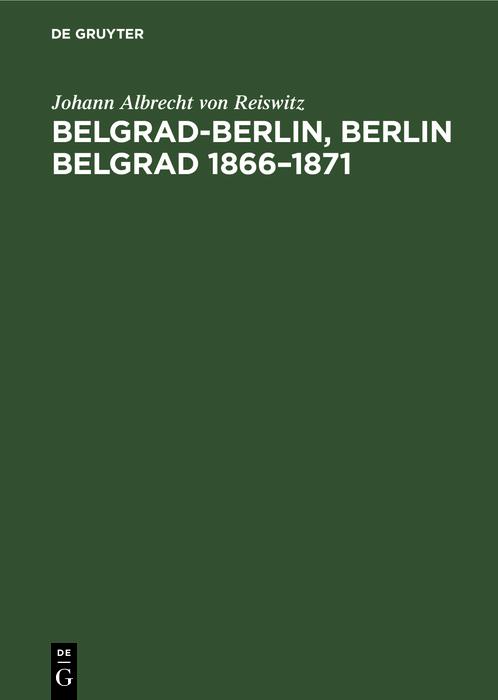 Belgrad-Berlin Berlin Belgrad 1866-1871