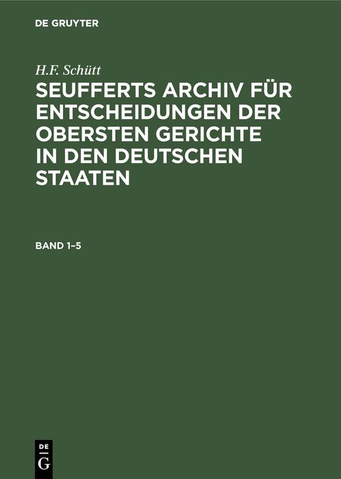 J. A. Seuffert: Seufferts Archiv für Entscheidungen der obersten Gerichte in den deutschen Staaten