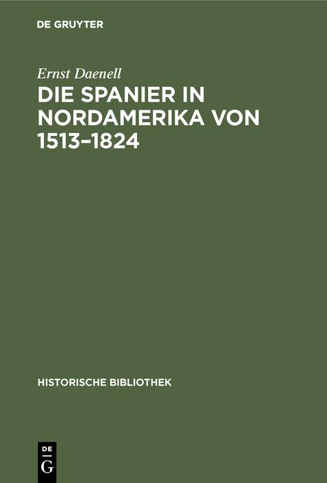Die Spanier in Nordamerika von 1513-1824