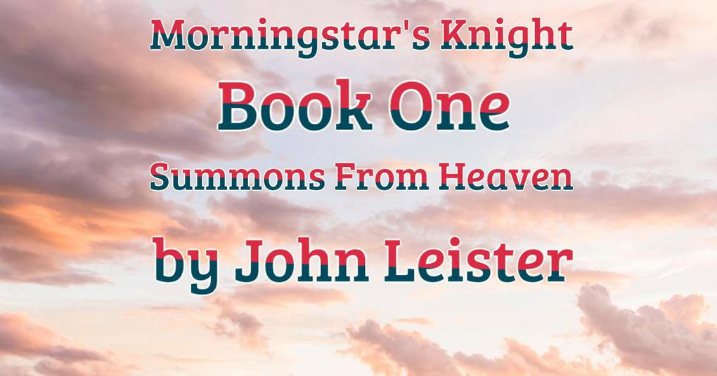 Morningstar‘s Knight Book One Summons From Heaven