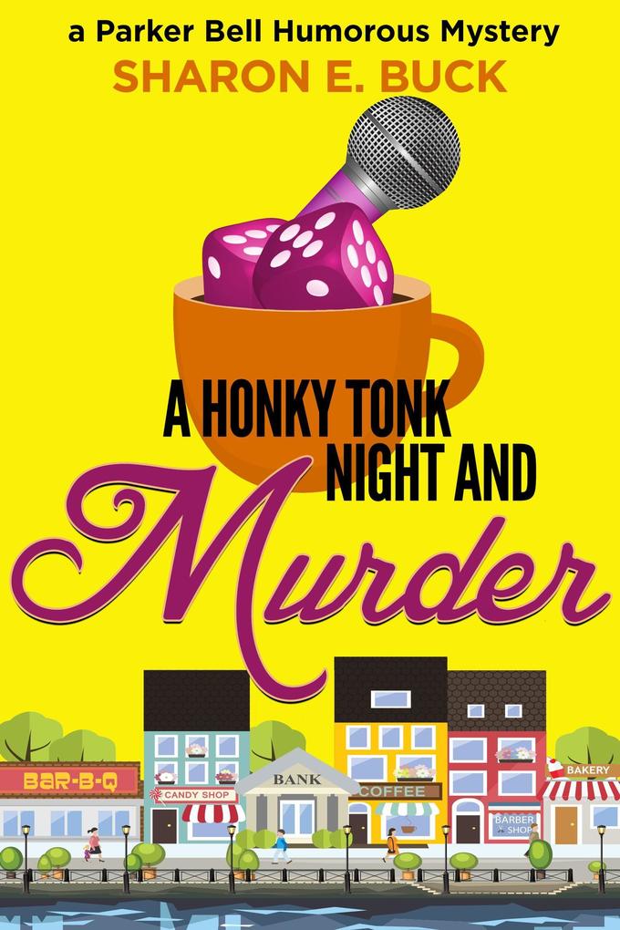 A Honky Tonk Night and Murder (Parker Bell Humorous Mystery #2)