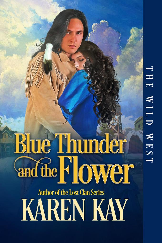 Blue Thunder and the Flower (The Wild West #3)