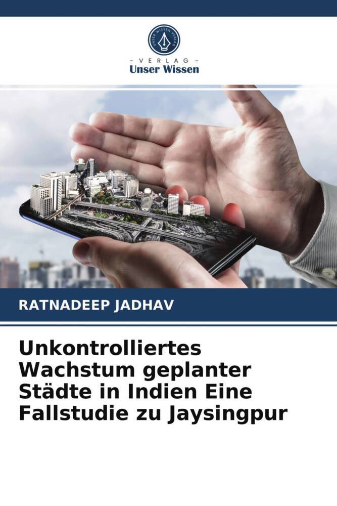 Unkontrolliertes Wachstum geplanter Städte in Indien Eine Fallstudie zu Jaysingpur