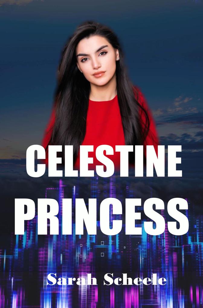 Celestine Princess (The Palladia Series #3) - Sarah Scheele