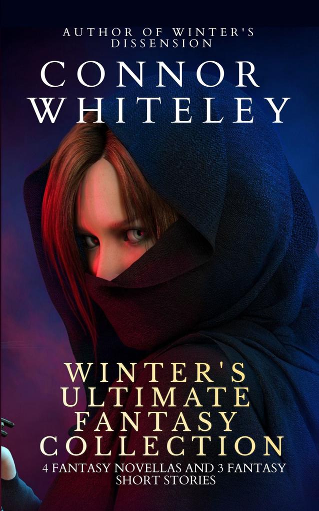 Winter‘s Ultimate Fantasy Collection: 4 Fantasy Novellas and 3 Fantasy Short Stories (Fantasy Trilogy Books #7)