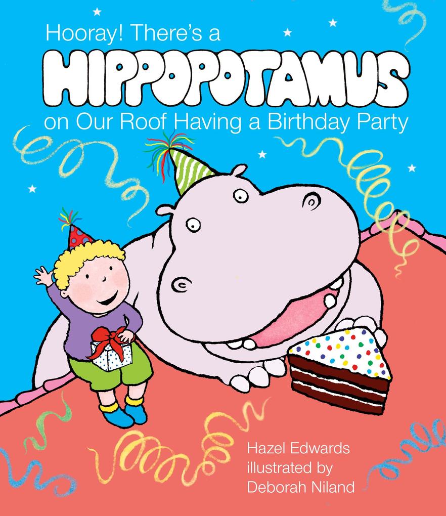 Hooray! There‘s a Hippopotamus On Our Roof Having a Birthday Party