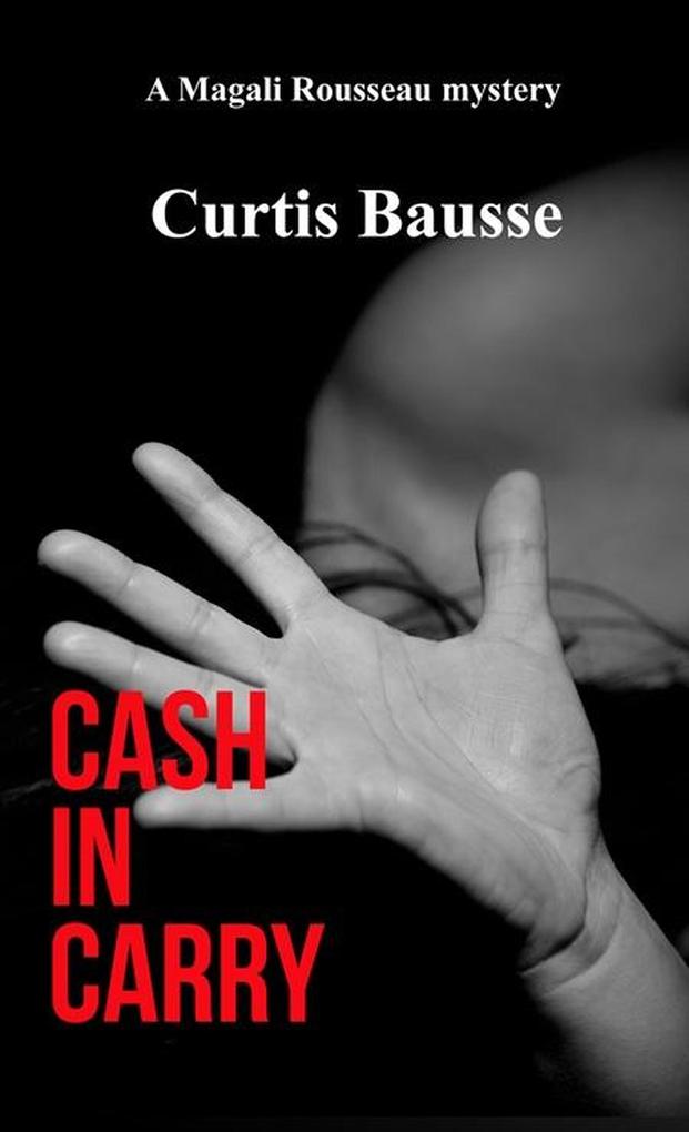 Cash In Carry (Magali Rousseau mystery series #2)