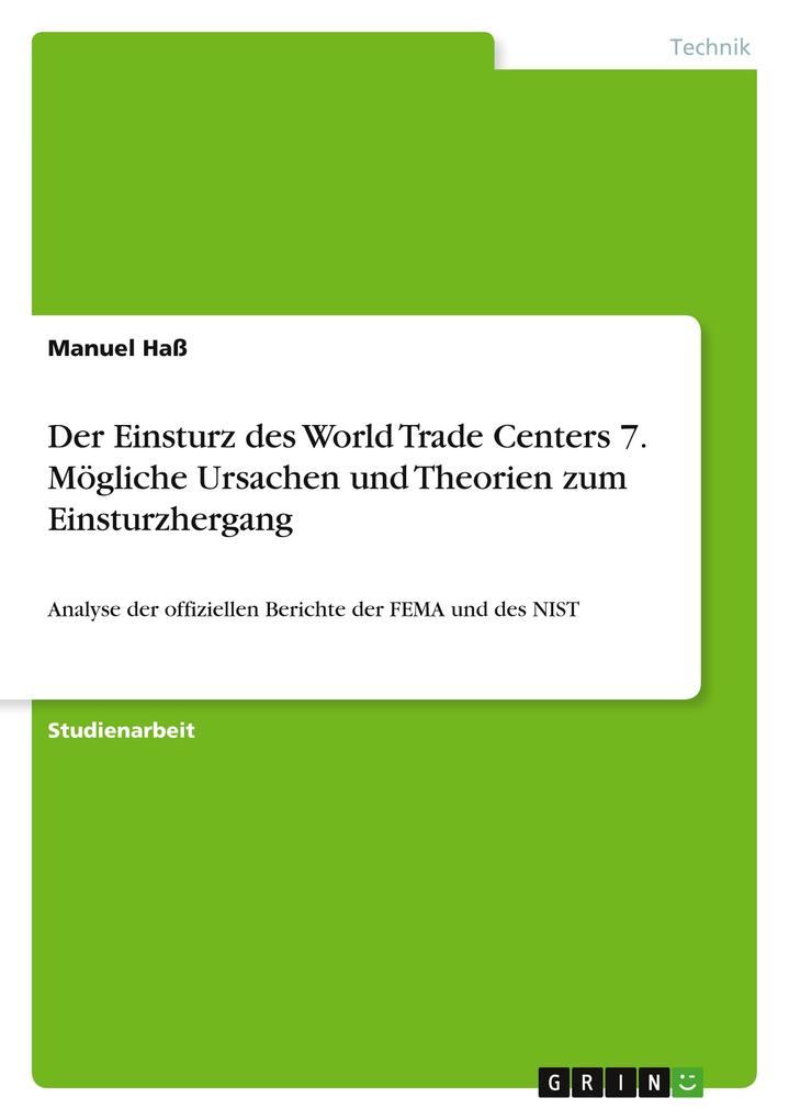 Der Einsturz des World Trade Centers 7. Mögliche Ursachen und Theorien zum Einsturzhergang