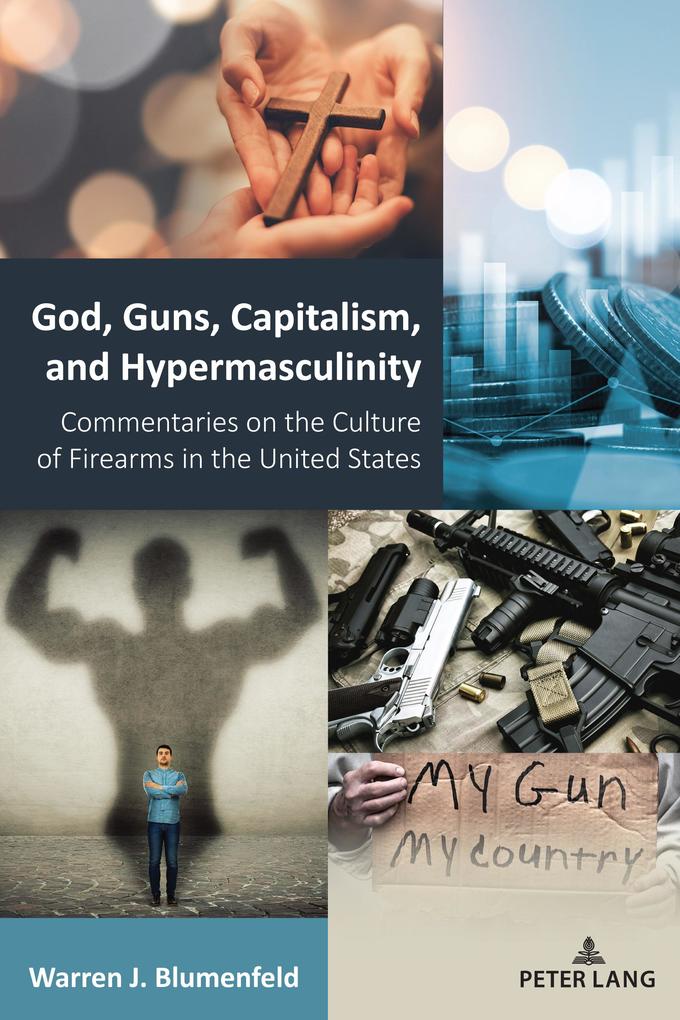 God Guns Capitalism and Hypermasculinity