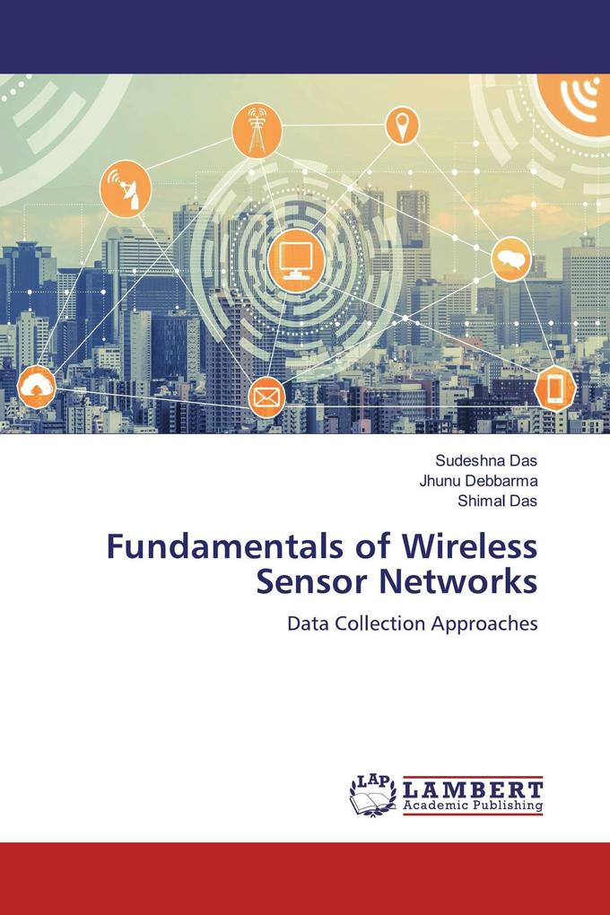 Fundamentals of Wireless Sensor Networks