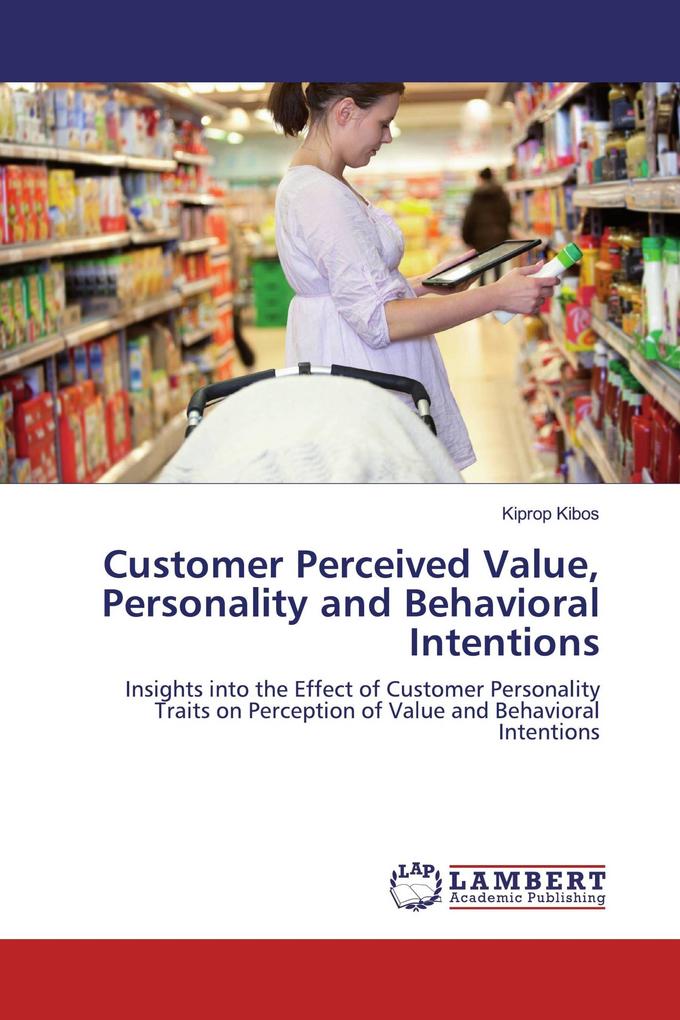 Customer Perceived Value Personality and Behavioral Intentions