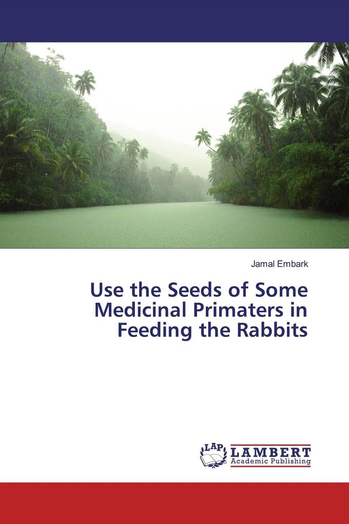 Use the Seeds of Some Medicinal Primaters in Feeding the Rabbits