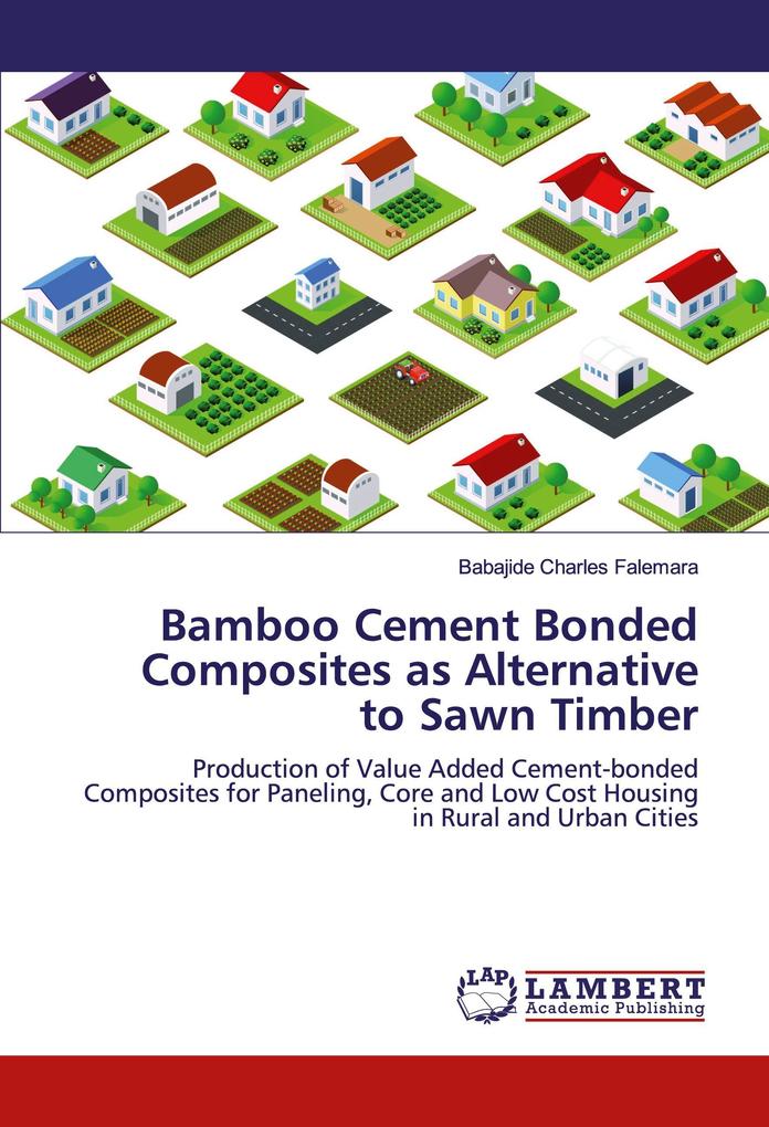 Bamboo Cement Bonded Composites as Alternative to Sawn Timber