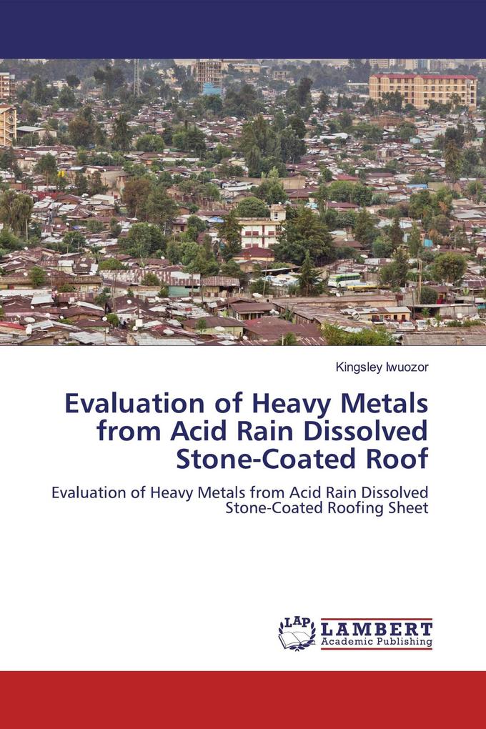 Evaluation of Heavy Metals from Acid Rain Dissolved Stone-Coated Roof