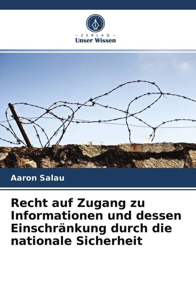 Recht auf Zugang zu Informationen und dessen Einschränkung durch die nationale Sicherheit