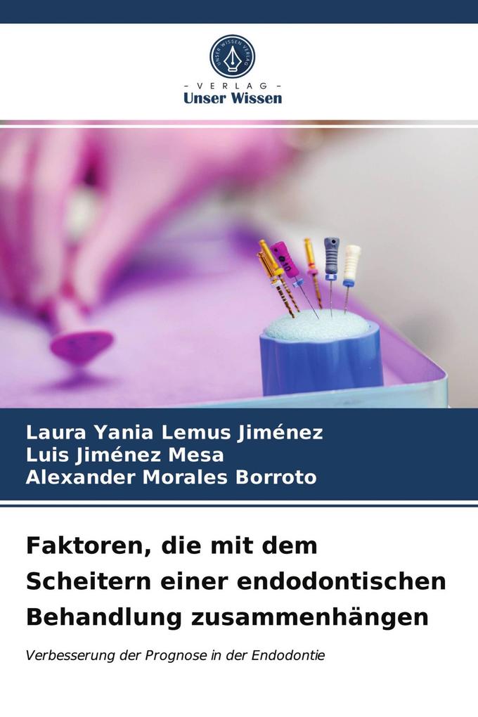 Faktoren die mit dem Scheitern einer endodontischen Behandlung zusammenhängen
