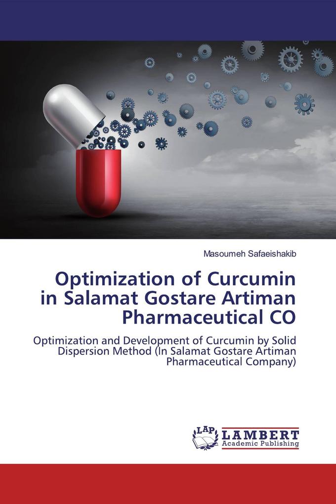 Optimization of Curcumin in Salamat Gostare Artiman Pharmaceutical CO