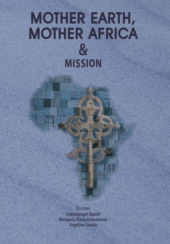 Mother Earth Mother Africa and Mission