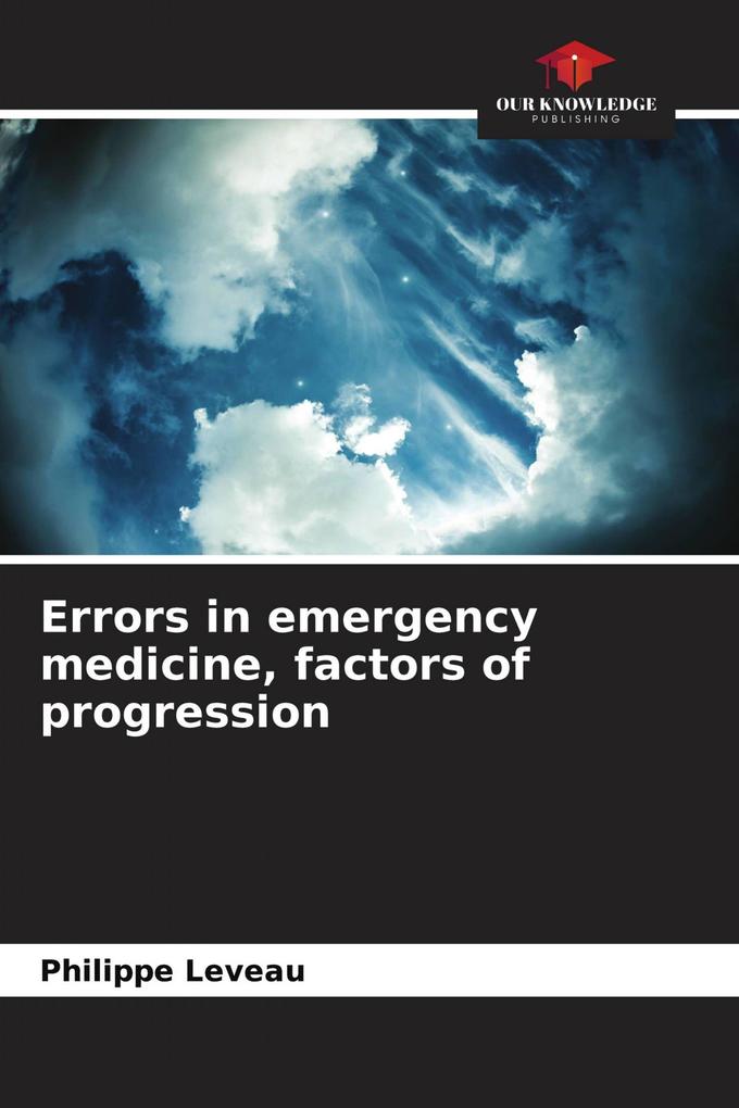 Errors in emergency medicine factors of progression
