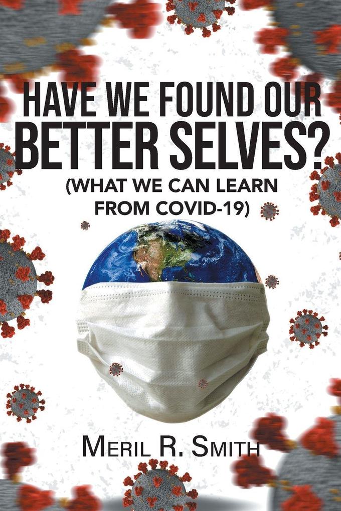 HAVE WE FOUND OUR BETTER SELVES?