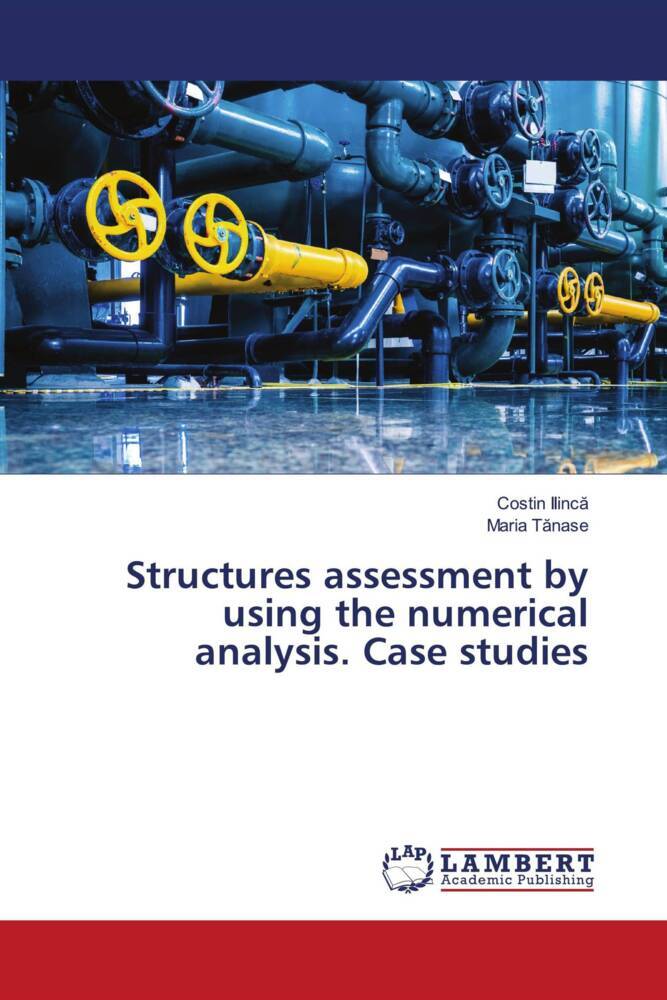 Structures assessment by using the numerical analysis. Case studies