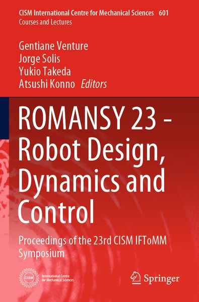 ROMANSY 23 - Robot Design Dynamics and Control