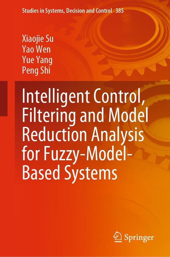 Intelligent Control Filtering and Model Reduction Analysis for Fuzzy-Model-Based Systems