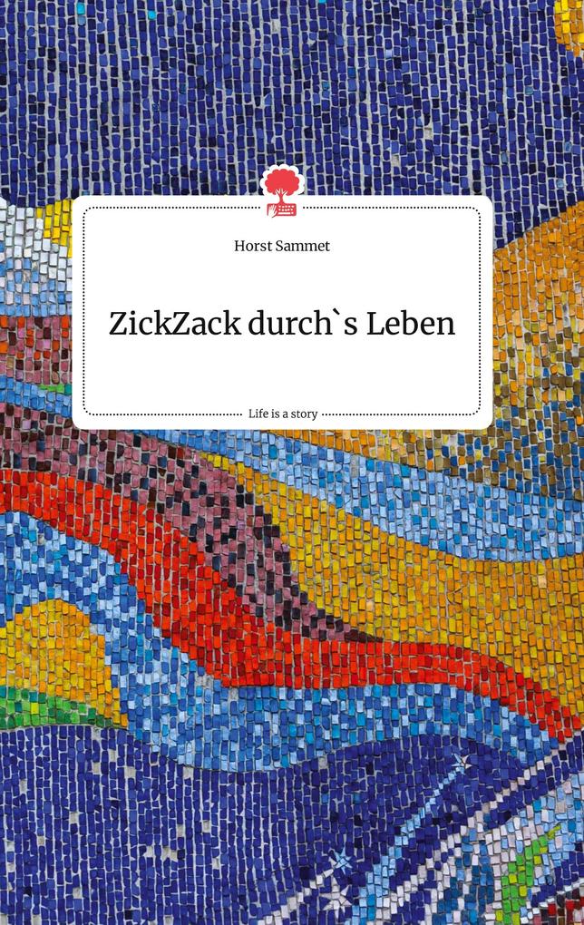 Image of ZickZack durch's Leben. Life is a Story - story.one