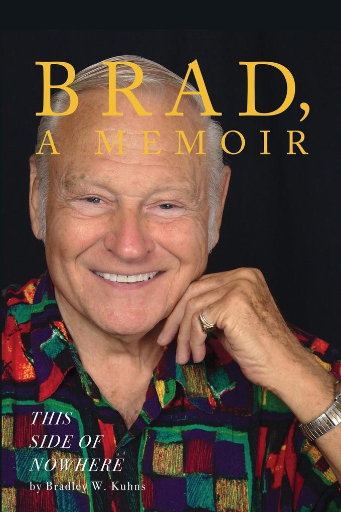 BRAD A Memoir-'This Side Of Nowhere'