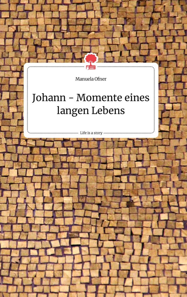 Image of Johann - Momente eines langen Lebens. Life is a Story - story.one