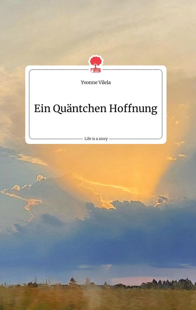 Image of Ein Quäntchen Hoffnung. Life is a Story - story.one