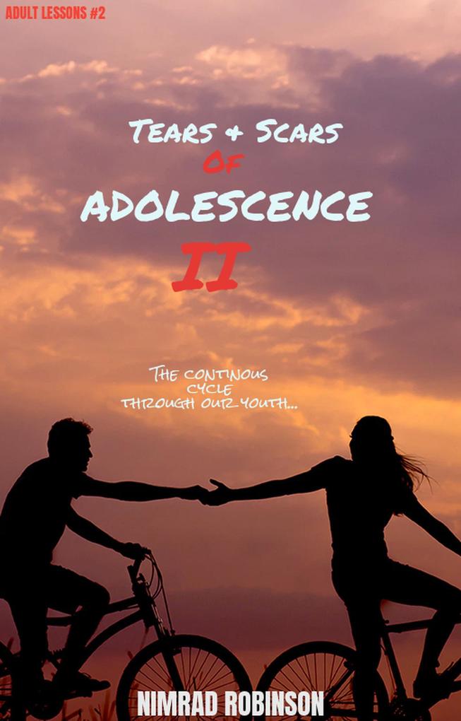 Tears And Scars Of Adolescence 2 (Adult Lessons #2)