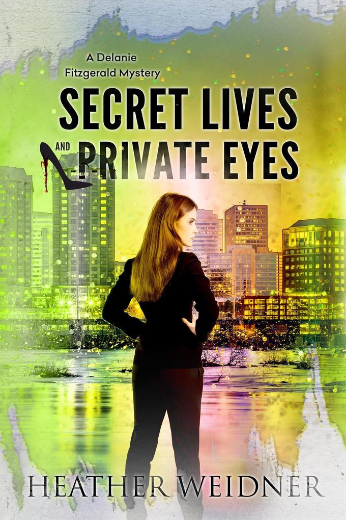 Secret Lives and Private Eyes (The Delanie Fitzgerald Mysteries #1)