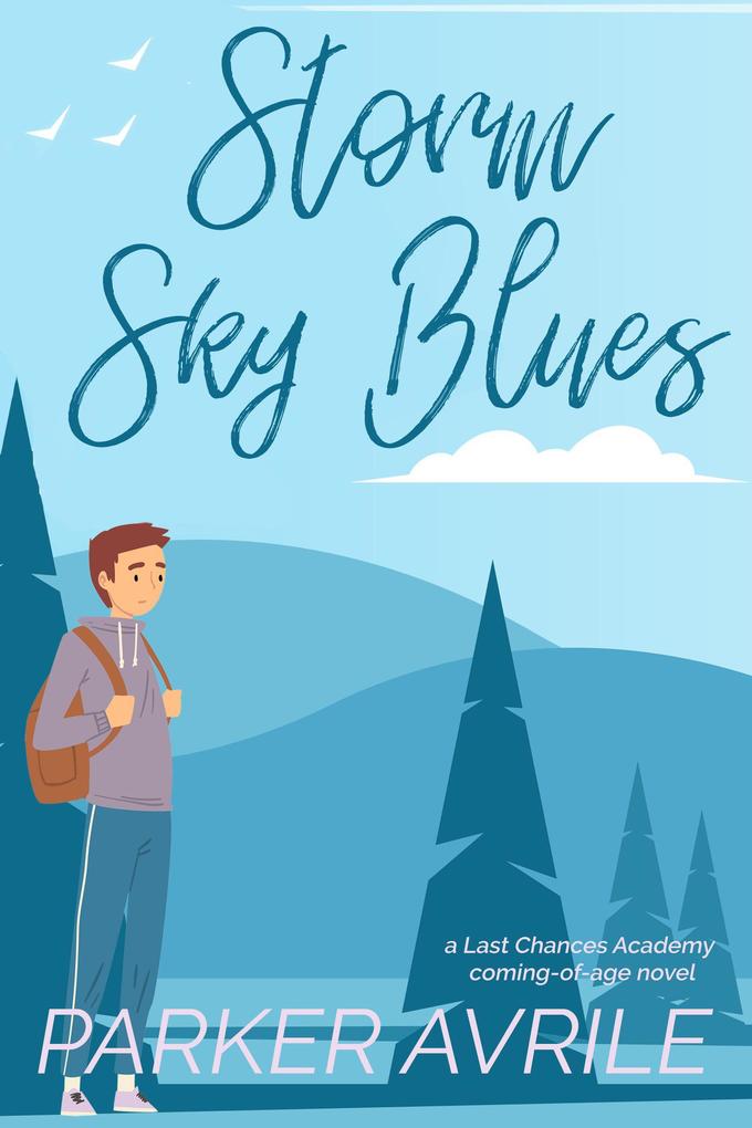 Storm Sky Blues: A Last Chances Academy Coming-of-Age Novel