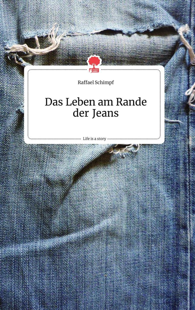 Image of Das Leben am Rande der Jeans. Life is a Story - story.one