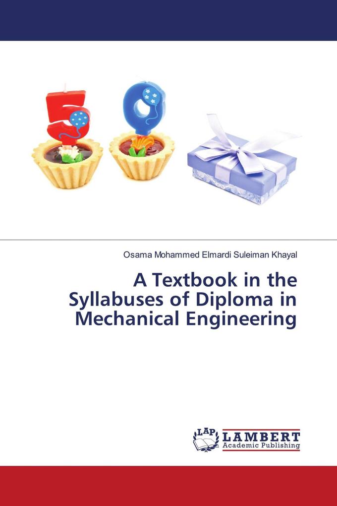 A Textbook in the Syllabuses of Diploma in Mechanical Engineering