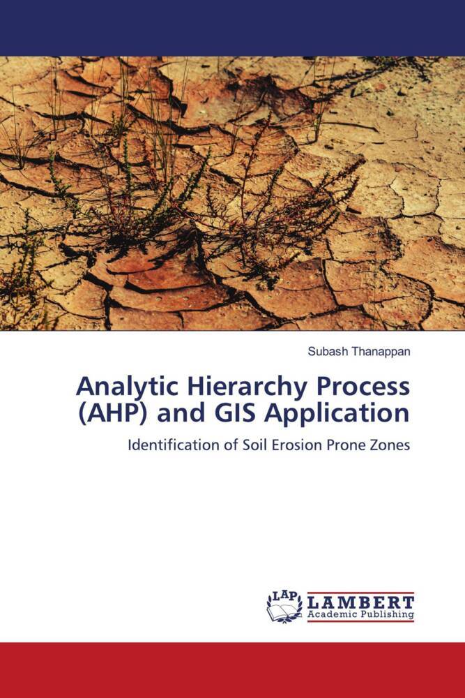Analytic Hierarchy Process (AHP) and GIS Application