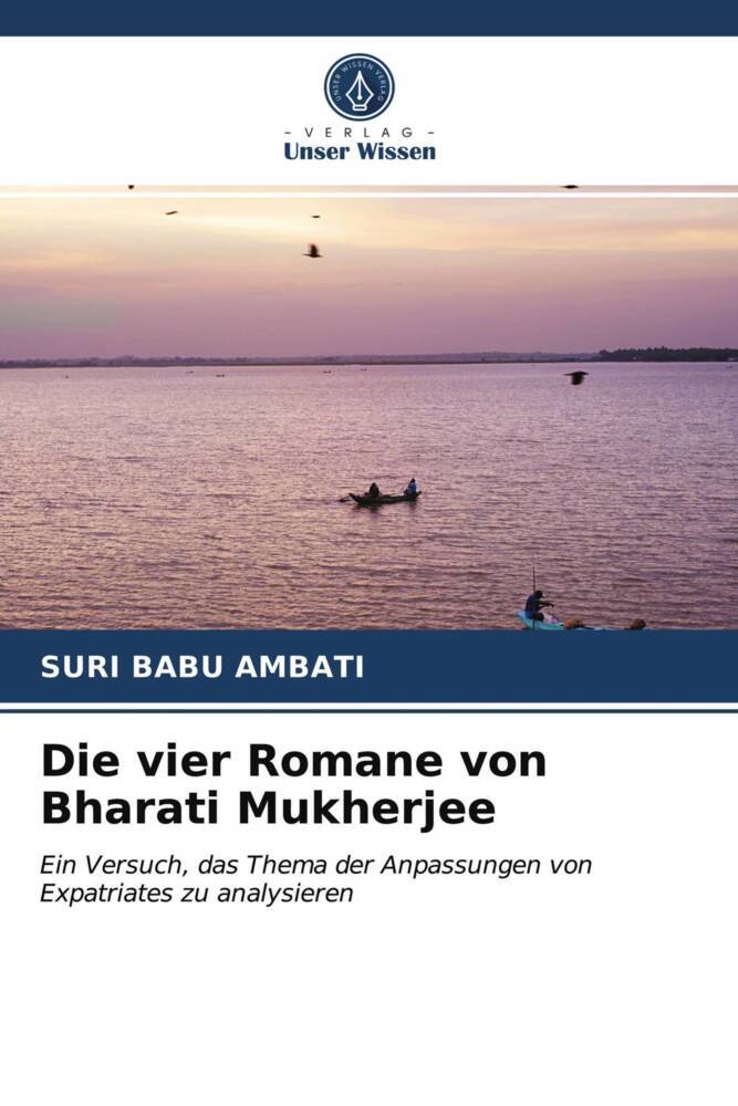 Die vier Romane von Bharati Mukherjee