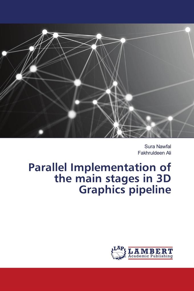 Parallel Implementation of the main stages in 3D Graphics pipeline