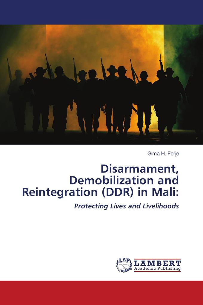 Disarmament Demobilization and Reintegration (DDR) in Mali: