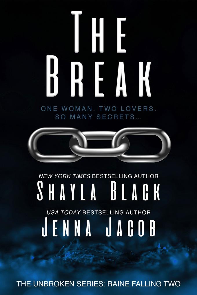 The Break (Unbroken: Raine Falling #2)