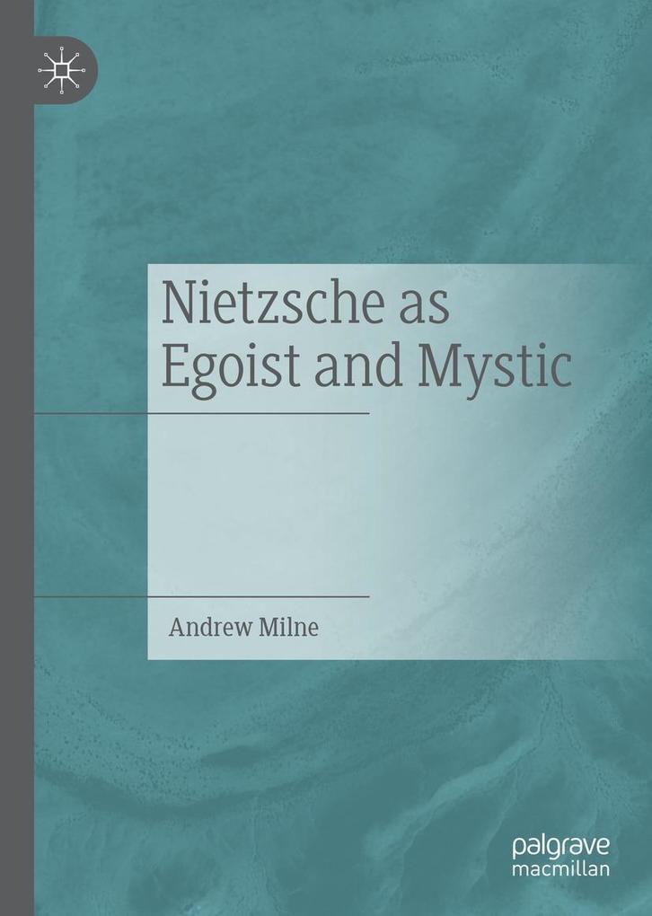 Nietzsche as Egoist and Mystic