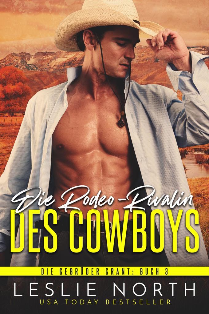 Die Rodeo-Rivalin des Cowboys (Die Gebrüder Grant #3)