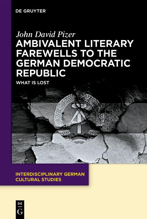 Ambivalent Literary Farewells to the German Democratic Republic