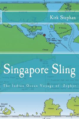 Singapore Sling: The Indian Ocean Voyage of the Zephyr