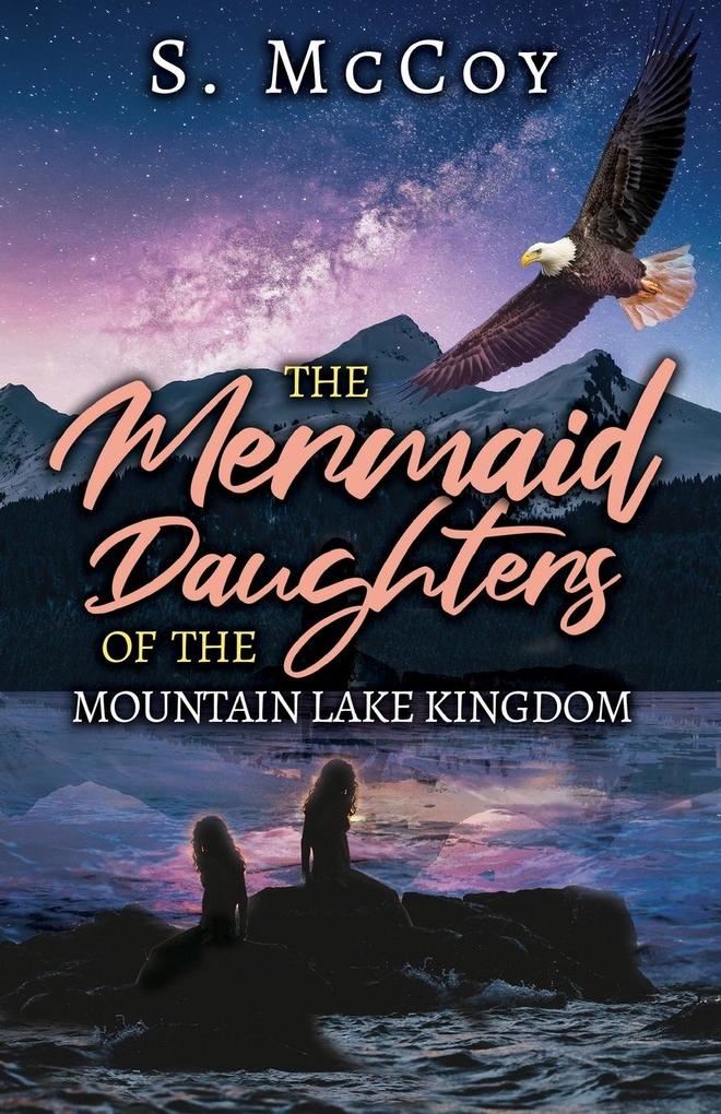 The Mermaid Daughters of the Mountain Lake Kingdom