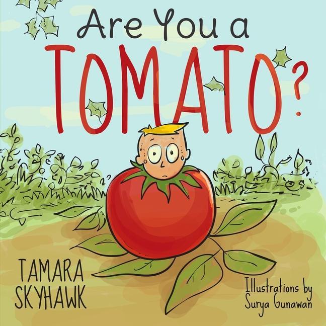 Are You a Tomato?: A Silly Book to Teach Kids About Self Awareness and Self Identity so They Learn Self Love and How to Deal with Bullyi