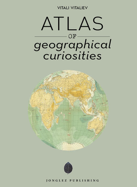 Jonglez Atlas Of Geographical Curiosities